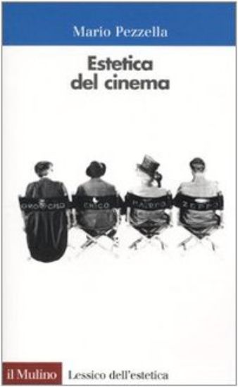 Immagine di ESTETICA DEL CINEMA. IL VOLUME SULL IL CINEMA