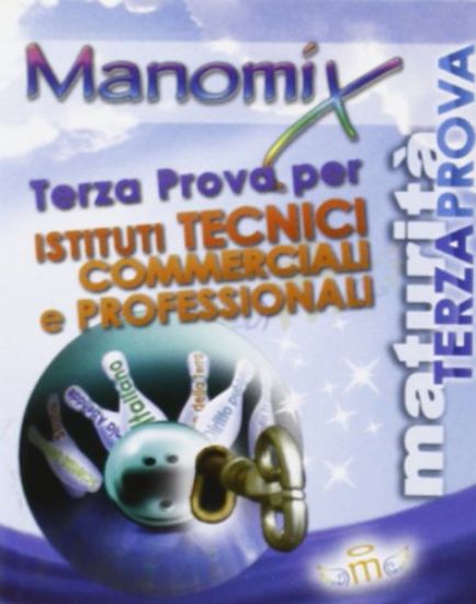 Immagine di MANOMIX. VOL. 100: TERZA PROVA PER ISTITUTI TECNICI COMMERCIALI E PROFESSIONALI. - VOLUME 100