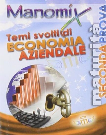 Immagine di MANOMIX. VOL. 98: TEMI SVOLTI DI ECONOMIA AZIENDALE. - VOLUME 98