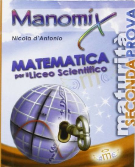 Immagine di MANOMIX. VOL. 96: MATEMATICA PER IL LIC.SCI. - VOLUME 96