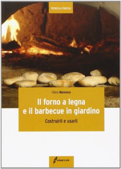 Immagine di FORNO A LEGNA E IL BARBECUE IN GIARDINO. COSTRURLI E USARLI (IL)