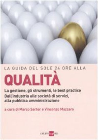 Immagine di GUIDA DEL SOLE 24 ORE ALLA QUALITA`. LA GESTIONE, GLI STRUMENTI, I METO