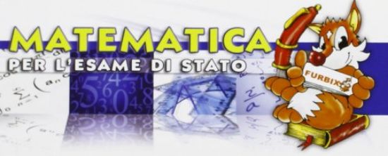 Immagine di FURBIX. MATEMATICA PER L`ESAME DI STATO