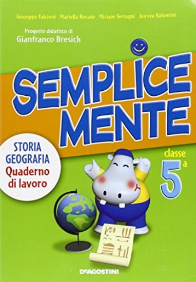 Immagine di SEMPLICEMENTE-STORIA GEOGRAFIA 5 - VOLUME 5