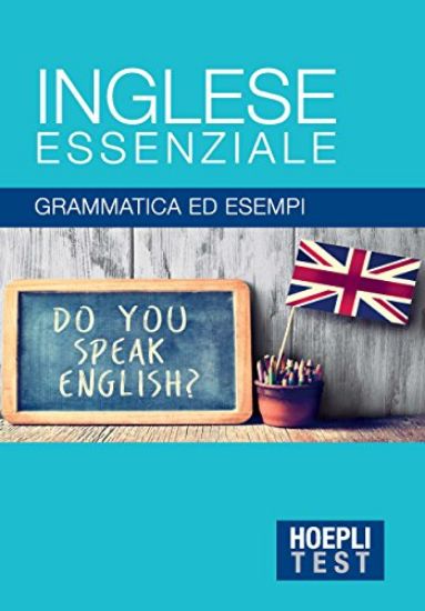 Immagine di INGLESE ESSENZIALE. GRAMMATICA ED ESEMPI