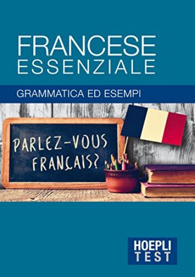 Immagine di FRANCESE ESSENZIALE. GRAMMATICA ED ESEMPI