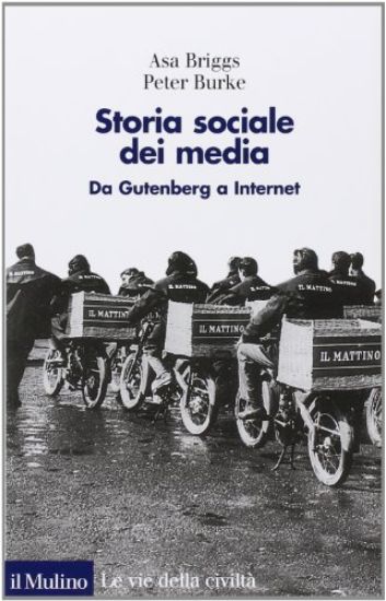 Immagine di STORIA SOCIALE DEI MEDIA. DA GUTENBERG A INTERNET