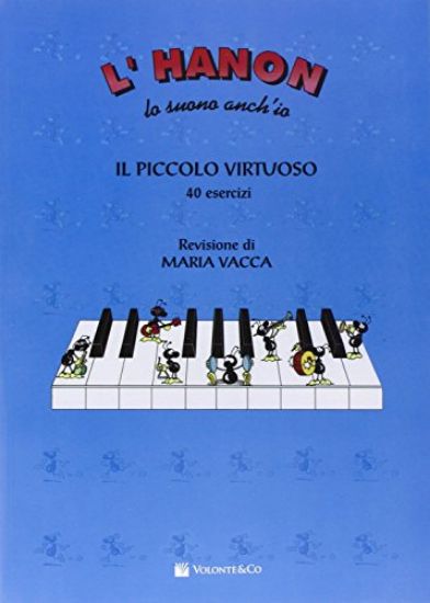 Immagine di HANON LO SUONO ANCH`IO (L¿) IL PICCOLO VIRTUOSO 40 ESERCIZI