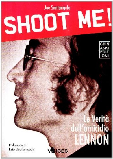 Immagine di SHOOT ME! LA VERITA` DELL`OMICIDIO LENNON