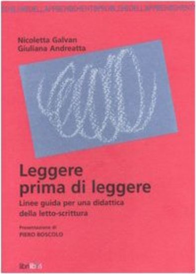 Immagine di LEGGERE PRIMA DI LEGGERE. LINEE GUIDA PER UNA DIDATTICA DELLA LETTO-SCRITTURA