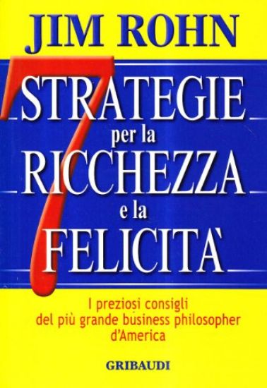 Immagine di SETTE STRATEGIE PER LA RICCHEZZA E LA FELICITA` I PREZIOSI CONSIGLI DEL PI? GRANDE BUSINESS PHIL...