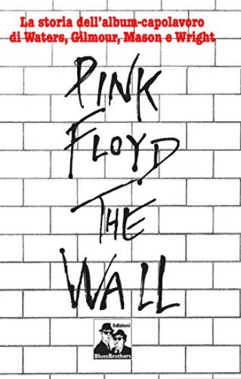 Immagine di PINK FLOYD. THE WALL