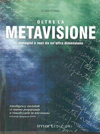 Immagine di OLTRE LA METAVISIONE  IMMAGINI E VOCI DA UN`ALTRA DIMENSIONE