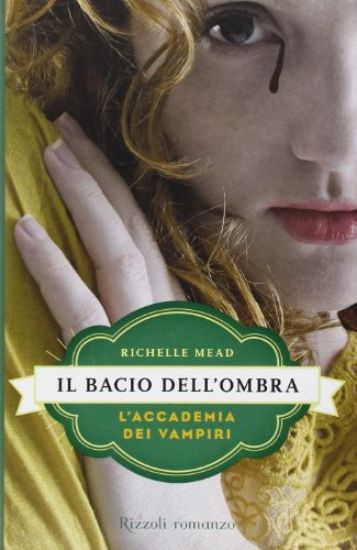 Immagine di BACIO DELL`OMBRA (IL) L`ACCADEMIA DEI VAMPIRI