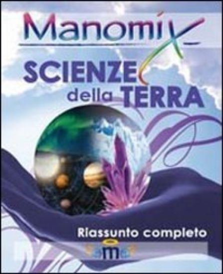 Immagine di MANOMIX. SCIENZE DELLA TERRA. RIASSUNTO COMPLETO - VOLUME 103