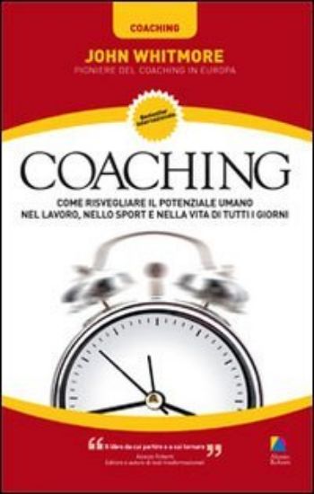 Immagine di COACHING  COME RISVEGLIARE IL POTENZIALE UMANO NEL LAVORO, NELLO SPORT E NELLA VITA DI TUTTI I GIOR