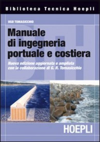 Immagine di MANUALE DI INGEGNERIA PORTUALE E COSTIERA