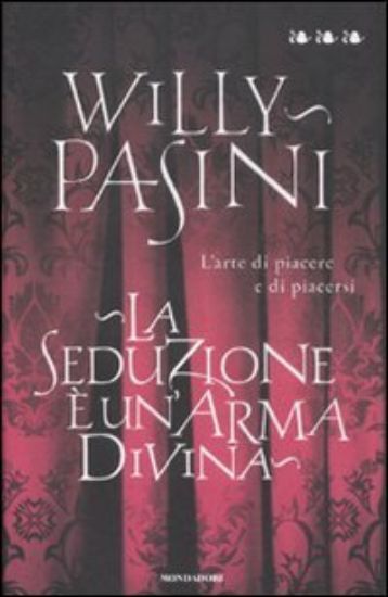 Immagine di SEDUZIONE E` UN`ARMA DIVINA (LA) L`ARTE DI PIACERE E DI PIACERSI