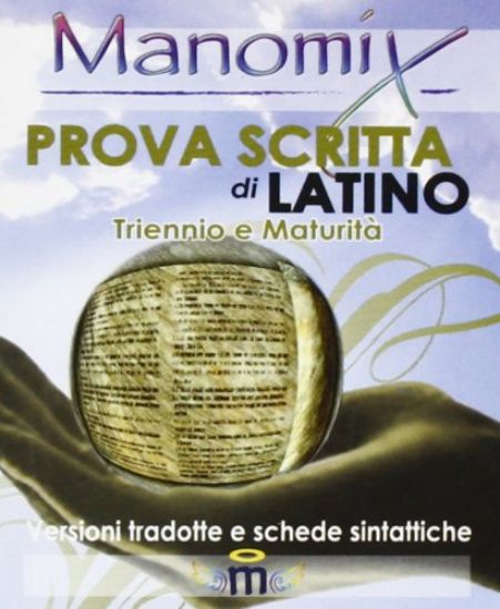 Immagine di MANOMIX. VOL. 60: PROVA SCRITTA DI LATINO. TR. E MATURITA`, VERSIONI TRADOTTE E SCHEDE SINT... - VOLUME 60