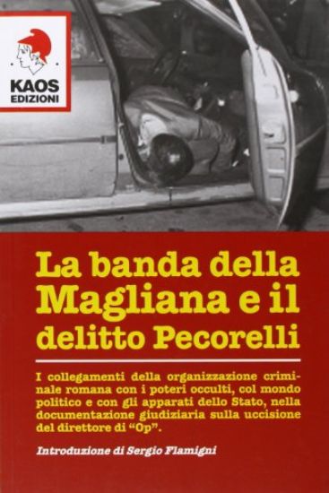 Immagine di BANDA DELLA MAGLIANA E IL DELITTO PECORELLI (LA)