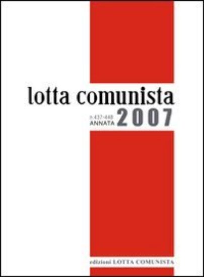 Immagine di LOTTA COMUNISTA N. 437 - 448 ANNATA 2007