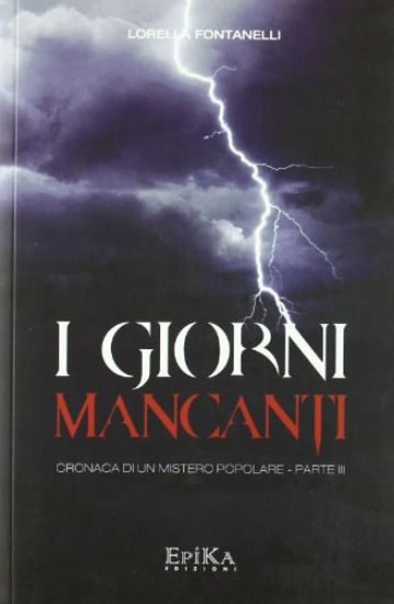 Immagine di GIORNI MANCANTI (I) CRONACA DI UN MISTERO POPOLARE - PARTE III