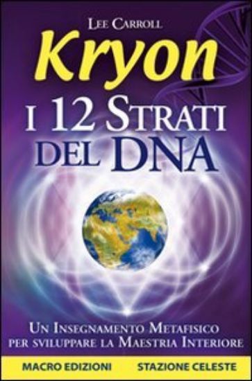 Immagine di KRYON  I 12 STRATI DEL DNA