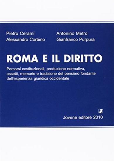 Immagine di ROMA E IL DIRITTO. PERCORSI COSTITUZIONALI, PRODUZIONE NORMATIVA, ASSETTI, MEMORIE...