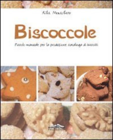 Immagine di BISCOCCOLE. PICCOLO MANUALE PER LA PRODUZIONE CASALINGA DI BISCOTTI