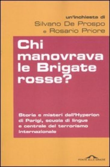 Immagine di CHI MANOVRAVA LE BRIGATE ROSSE