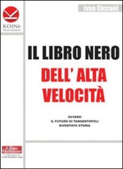 Immagine di LIBRO NERO DELL`ALTA VELOCITA` (IL)