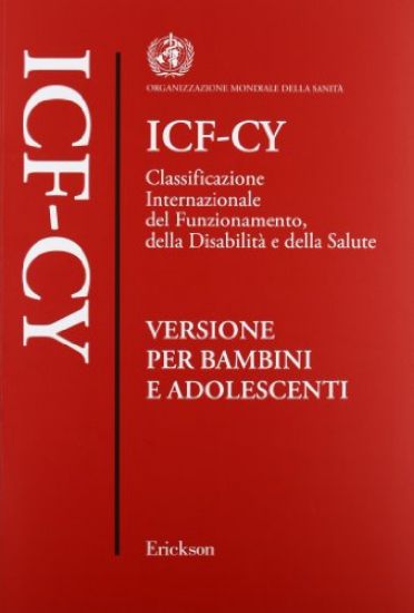 Immagine di ICF-CY. CLASSIFICAZIONE INTERNAZIONALE DEL FUNZIONAMENTO, DELLA DISABILITA` E DELLA SALUTE - VER...