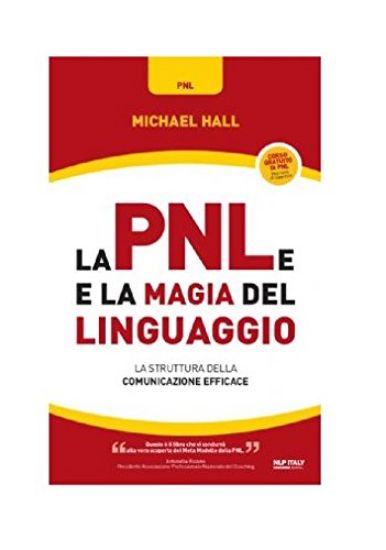 Immagine di PNL E LA MAGIA DEL LINGUAGGIO. LA STRUTTURA DELLA COMUNICAZIONE... (LA)