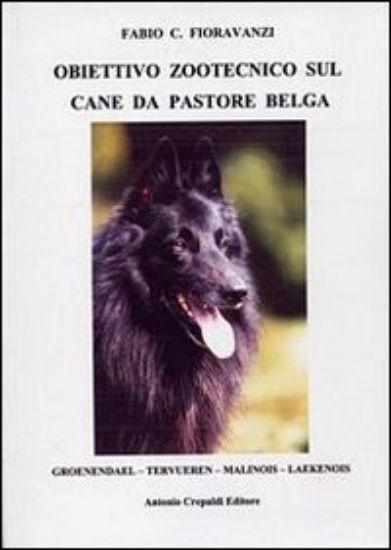 Immagine di OBIETTIVO ZOOTECNICO SUL CANE DA PASTORE BELGA. GROENENDAEL TERVUEREN MALINOIS LAEKENOIS