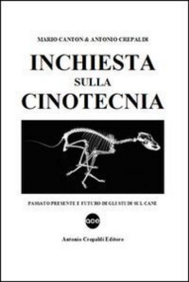 Immagine di INCHIESTA SULLA CINOTECNIA. PASSATO PRESENTE E FUTURO DEGLI STUDI DEL CANE