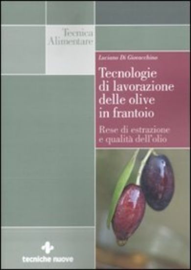 Immagine di TECNOLOGIE DI LAVORAZIONE DELLE OLIVE IN FRANTOIO