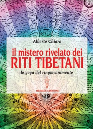 Immagine di MISTERO RIVELATO DEI RITI TIBETANI (IL)  LO YOGA DEL RINGIOVANIMENTO