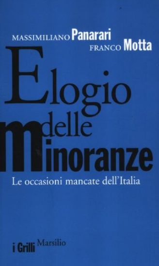 Immagine di ELOGIO DELLE MINORANZE LE OCCASIONI MANCATE DELL`ITALIA