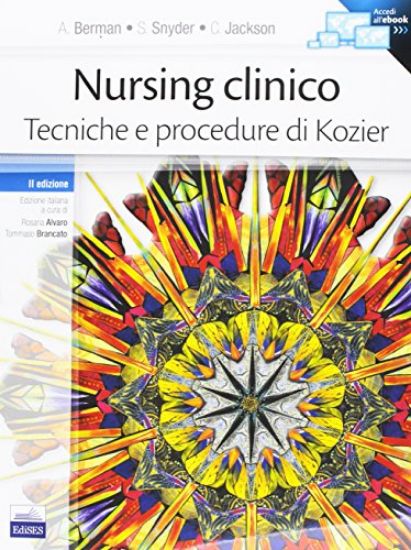 Immagine di NURSING CLINICO. TECNICHE E PROCEDURE DI KOZIER