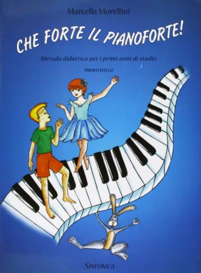 Immagine di CHE FORTE IL PIANOFORTE PRIMO LIVELLO