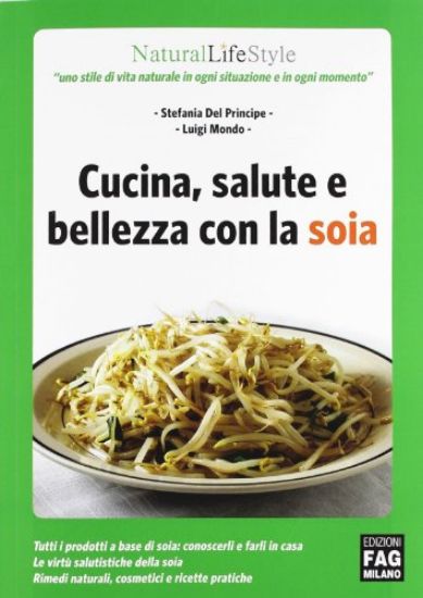 Immagine di CUCINA SALUTE E BELLEZZA CON LA SOIA