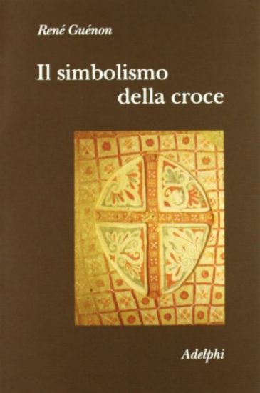 Immagine di SIMBOLISMO DELLA CROCE (IL)