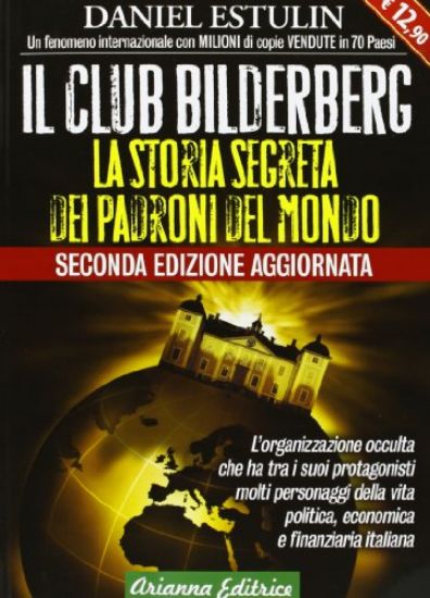 Immagine di CLUB BILDERBERG. LA STORIA SEGRETA DEI PADRONI DEL MONDO