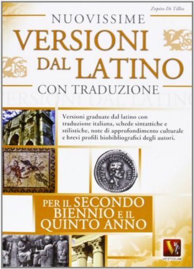 Immagine di NUOVISSIME VERSIONI DAL LATINO CON TRADUZIONE PER IL 2° BN E 5° AN DELLE SCUOLE SUPERIORI