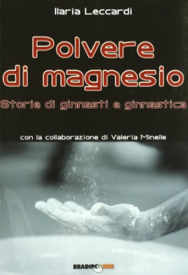 Immagine di POLVERE DI MAGNESIO. STORIE DI GINNASTI E GINNASTICA