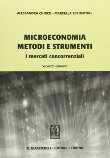 Immagine di MICROECONOMIA METODI E STRUMENTI. I MERCATI CONCORRENZIALI