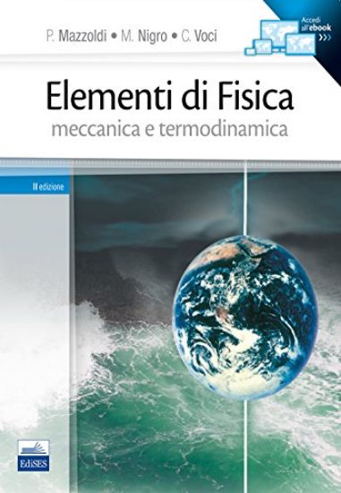 Immagine di ELEMENTI DI FISICA VOL. 1 - MECCANICA E TERMODINAMICA