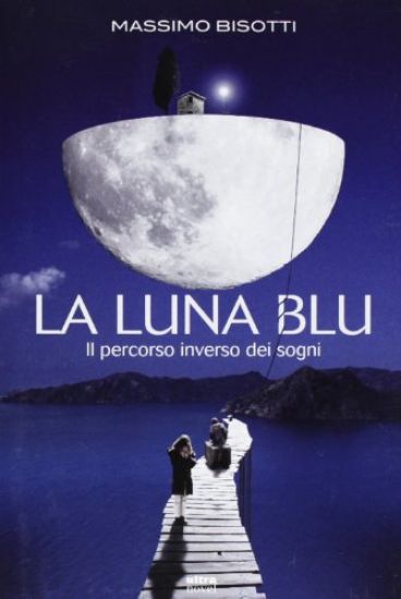 Immagine di LUNA BLU. IL PERCORSO INVERSO DEI SOGNI (LA)