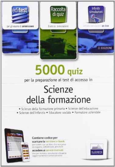 Immagine di EDITEST 5000 QUIZ. SCIENZE DELLA FORMAZIONE. PER LA PREPARAZIONE AI TEST DI ACCESSO