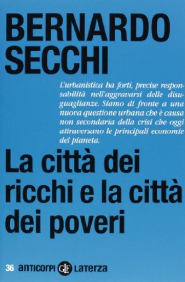 Immagine di CITTA` DEI RICCHI, LA CITTA` DEI POVERI (LA)